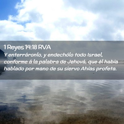 Picture 02 - 1 Reyes 14:18 RVA - Y enterráronlo, y endechólo todo Israel, - Bible Verse Picture