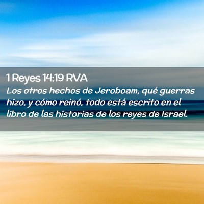 Picture 02 - 1 Reyes 14:19 RVA - Los otros hechos de Jeroboam, qué guerras hizo, - Bible Verse Picture