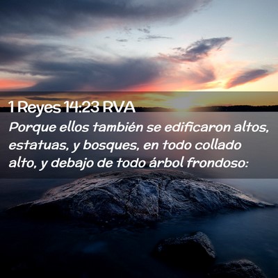 Picture 02 - 1 Reyes 14:23 RVA - Porque ellos también se edificaron altos, - Bible Verse Picture