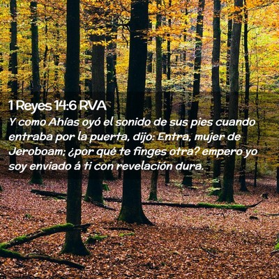 Picture 02 - 1 Reyes 14:6 RVA - Y como Ahías oyó el sonido de sus pies cuando - Bible Verse Picture