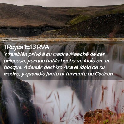Picture 02 - 1 Reyes 15:13 RVA - Y también privó á su madre Maachâ de ser - Bible Verse Picture