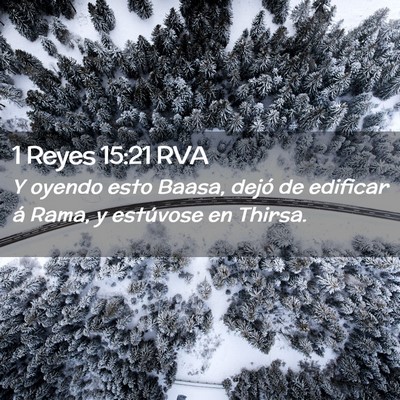 Picture 02 - 1 Reyes 15:21 RVA - Y oyendo esto Baasa, dejó de edificar á Rama, y - Bible Verse Picture