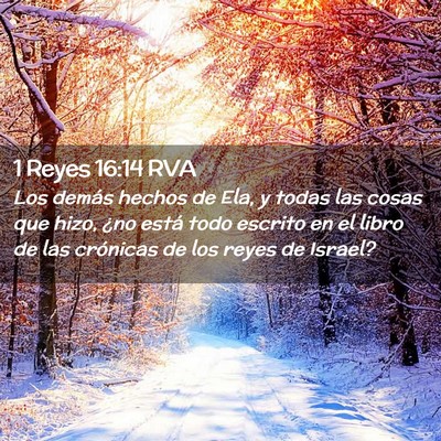 Picture 02 - 1 Reyes 16:14 RVA - Los demás hechos de Ela, y todas las cosas que - Bible Verse Picture