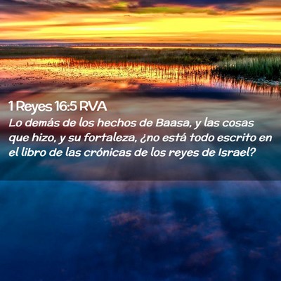 Picture 02 - 1 Reyes 16:5 RVA - Lo demás de los hechos de Baasa, y las cosas que - Bible Verse Picture