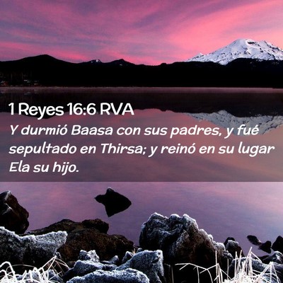 Picture 02 - 1 Reyes 16:6 RVA - Y durmió Baasa con sus padres, y fué sepultado - Bible Verse Picture