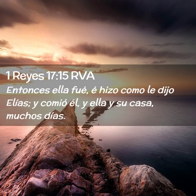 Picture 02 - 1 Reyes 17:15 RVA - Entonces ella fué, é hizo como le dijo Elías; - Bible Verse Picture