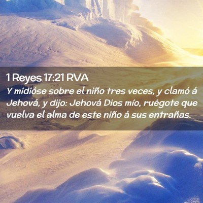 Picture 02 - 1 Reyes 17:21 RVA - Y midióse sobre el niño tres veces, y clamó á - Bible Verse Picture