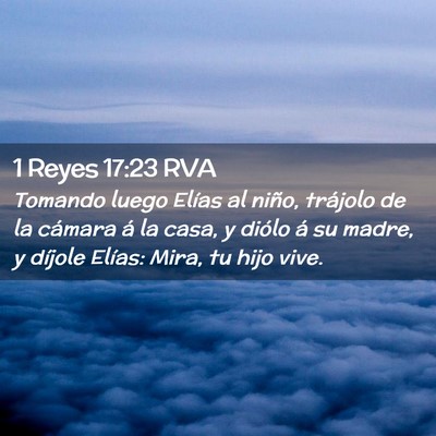 Picture 02 - 1 Reyes 17:23 RVA - Tomando luego Elías al niño, trájolo de la - Bible Verse Picture
