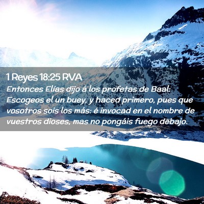 Picture 02 - 1 Reyes 18:25 RVA - Entonces Elías dijo á los profetas de Baal: - Bible Verse Picture