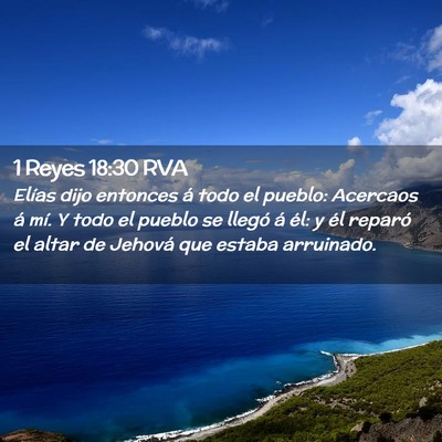 Picture 02 - 1 Reyes 18:30 RVA - Elías dijo entonces á todo el pueblo: Acercaos - Bible Verse Picture