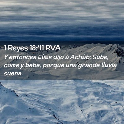 Picture 02 - 1 Reyes 18:41 RVA - Y entonces Elías dijo á Achâb: Sube, come y - Bible Verse Picture