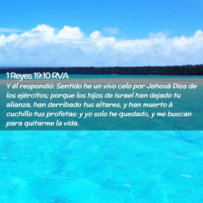 Picture 02 - 1 Reyes 19:10 RVA - Y él respondió: Sentido he un vivo celo por - Bible Verse Picture