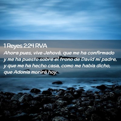 Picture 02 - 1 Reyes 2:24 RVA - Ahora pues, vive Jehová, que me ha confirmado y - Bible Verse Picture