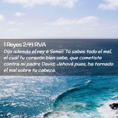 Picture 02 - 1 Reyes 2:44 RVA - Dijo además el rey á Semei: Tú sabes todo el - Bible Verse Picture