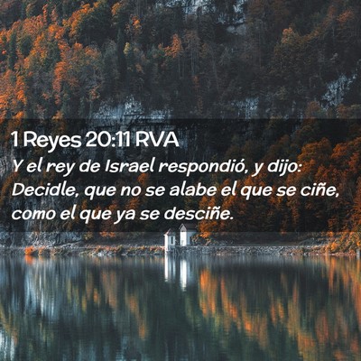 Picture 02 - 1 Reyes 20:11 RVA - Y el rey de Israel respondió, y dijo: Decidle, - Bible Verse Picture