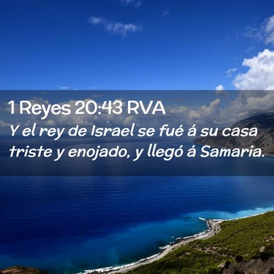 Picture 02 - 1 Reyes 20:43 RVA - Y el rey de Israel se fué á su casa triste y - Bible Verse Picture