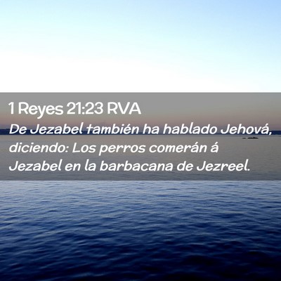 Picture 02 - 1 Reyes 21:23 RVA - De Jezabel también ha hablado Jehová, diciendo: - Bible Verse Picture