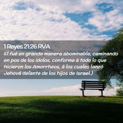 Picture 02 - 1 Reyes 21:26 RVA - El fué en grande manera abominable, caminando en - Bible Verse Picture