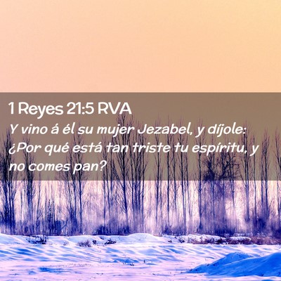 Picture 02 - 1 Reyes 21:5 RVA - Y vino á él su mujer Jezabel, y díjole: ¿Por - Bible Verse Picture
