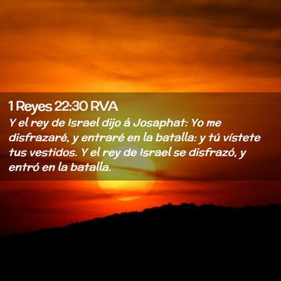 Picture 02 - 1 Reyes 22:30 RVA - Y el rey de Israel dijo á Josaphat: Yo me - Bible Verse Picture