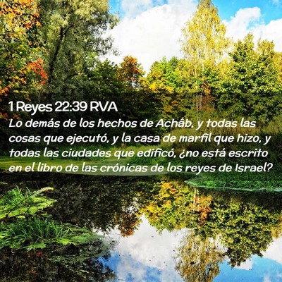 Picture 02 - 1 Reyes 22:39 RVA - Lo demás de los hechos de Achâb, y todas las - Bible Verse Picture