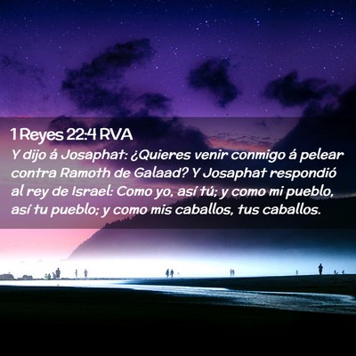Picture 02 - 1 Reyes 22:4 RVA - Y dijo á Josaphat: ¿Quieres venir conmigo á - Bible Verse Picture