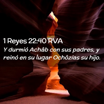 Picture 02 - 1 Reyes 22:40 RVA - Y durmió Achâb con sus padres, y reinó en su - Bible Verse Picture