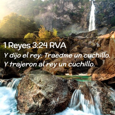 Picture 02 - 1 Reyes 3:24 RVA - Y dijo el rey: Traedme un cuchillo. Y trajeron al - Bible Verse Picture