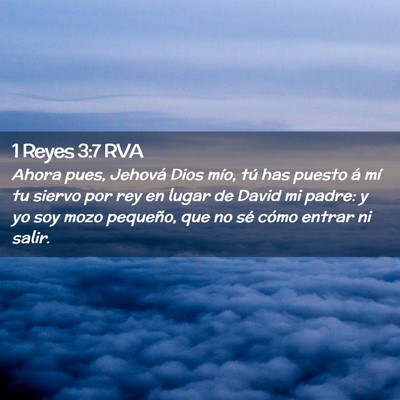 Picture 02 - 1 Reyes 3:7 RVA - Ahora pues, Jehová Dios mío, tú has puesto á - Bible Verse Picture