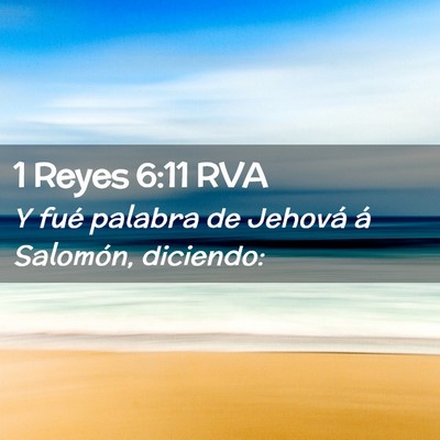 Picture 02 - 1 Reyes 6:11 RVA - Y fué palabra de Jehová á Salomón, - Bible Verse Picture