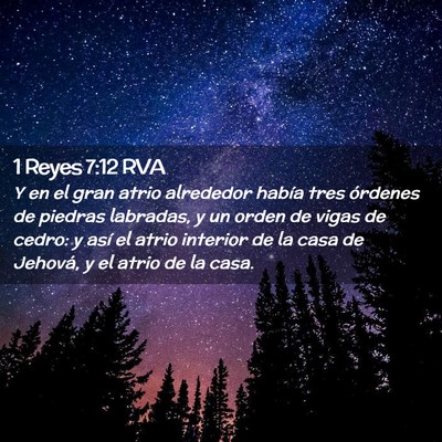 Picture 02 - 1 Reyes 7:12 RVA - Y en el gran atrio alrededor había tres órdenes - Bible Verse Picture