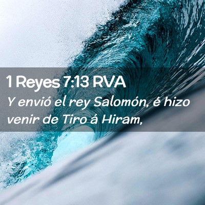 Picture 02 - 1 Reyes 7:13 RVA - Y envió el rey Salomón, é hizo venir de Tiro - Bible Verse Picture
