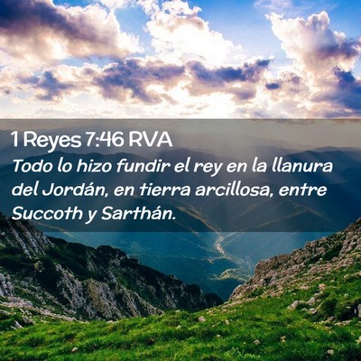 Picture 02 - 1 Reyes 7:46 RVA - Todo lo hizo fundir el rey en la llanura del - Bible Verse Picture