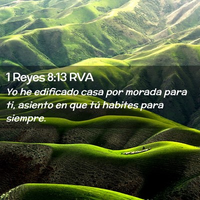 Picture 02 - 1 Reyes 8:13 RVA - Yo he edificado casa por morada para ti, asiento - Bible Verse Picture