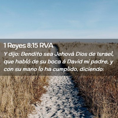 Picture 02 - 1 Reyes 8:15 RVA - Y dijo: Bendito sea Jehová Dios de Israel, que - Bible Verse Picture