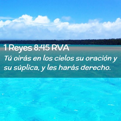 Picture 02 - 1 Reyes 8:45 RVA - Tú oirás en los cielos su oración y su - Bible Verse Picture