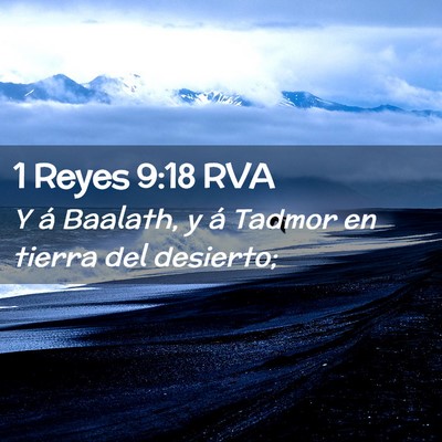 Picture 02 - 1 Reyes 9:18 RVA - Y á Baalath, y á Tadmor en tierra del - Bible Verse Picture