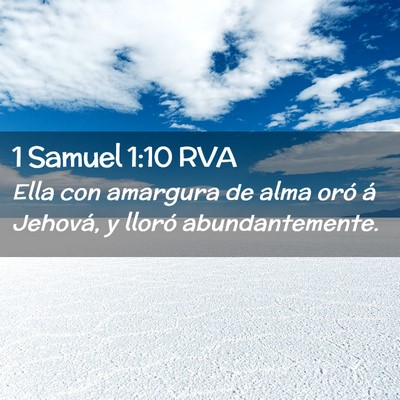 Picture 02 - 1 Samuel 1:10 RVA - Ella con amargura de alma oró á Jehová, y - Bible Verse Picture
