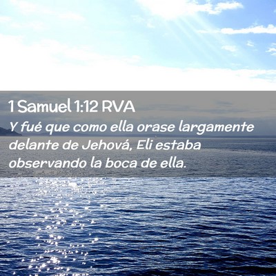 Picture 02 - 1 Samuel 1:12 RVA - Y fué que como ella orase largamente delante de - Bible Verse Picture