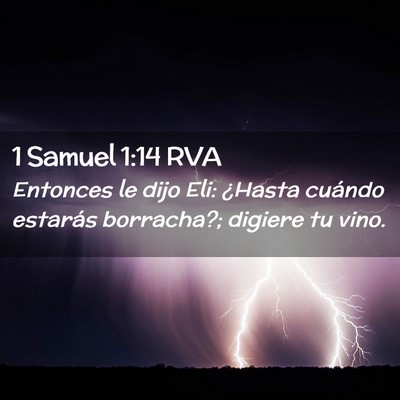 Picture 02 - 1 Samuel 1:14 RVA - Entonces le dijo Eli: ¿Hasta cuándo estarás - Bible Verse Picture