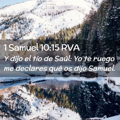 Picture 02 - 1 Samuel 10:15 RVA - Y dijo el tío de Saúl: Yo te ruego me declares - Bible Verse Picture