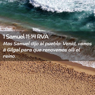 Picture 02 - 1 Samuel 11:14 RVA - Mas Samuel dijo al pueblo: Venid, vamos á Gilgal - Bible Verse Picture