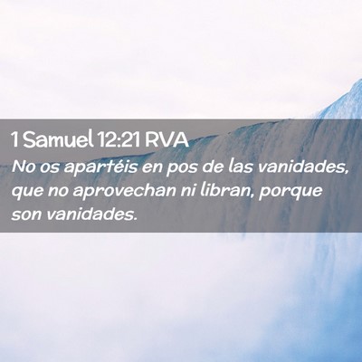 Picture 02 - 1 Samuel 12:21 RVA - No os apartéis en pos de las vanidades, que no - Bible Verse Picture