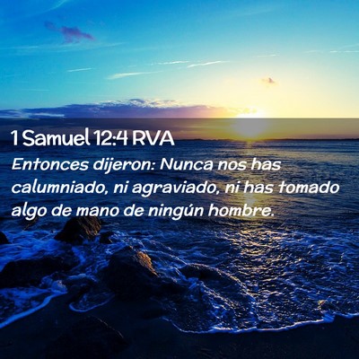 Picture 02 - 1 Samuel 12:4 RVA - Entonces dijeron: Nunca nos has calumniado, ni - Bible Verse Picture