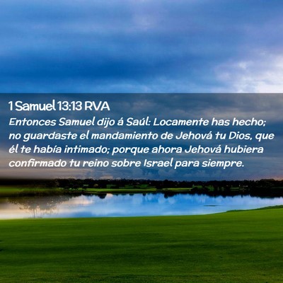 Picture 02 - 1 Samuel 13:13 RVA - Entonces Samuel dijo á Saúl: Locamente has - Bible Verse Picture