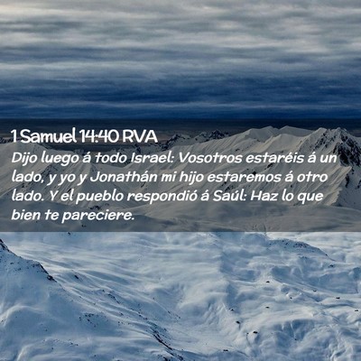 Picture 02 - 1 Samuel 14:40 RVA - Dijo luego á todo Israel: Vosotros estaréis á - Bible Verse Picture