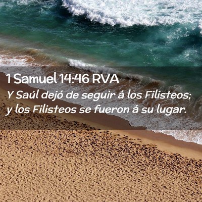 Picture 02 - 1 Samuel 14:46 RVA - Y Saúl dejó de seguir á los Filisteos; y los - Bible Verse Picture