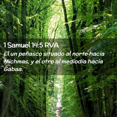 Picture 02 - 1 Samuel 14:5 RVA - El un peñasco situado al norte hacia Michmas, y - Bible Verse Picture