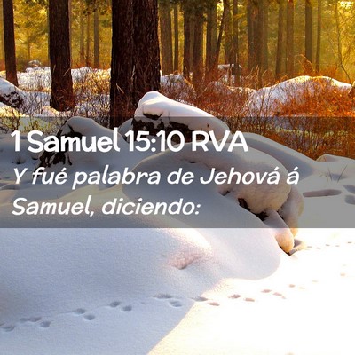 Picture 02 - 1 Samuel 15:10 RVA - Y fué palabra de Jehová á Samuel, - Bible Verse Picture