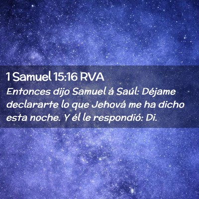 Picture 02 - 1 Samuel 15:16 RVA - Entonces dijo Samuel á Saúl: Déjame declararte - Bible Verse Picture